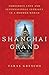 Shanghai Grand: Forbidden Love and International Intrigue in a Doomed World
