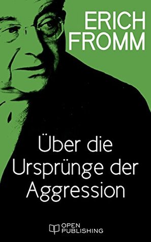 Über die Ursprünge der Aggression (German Edition)