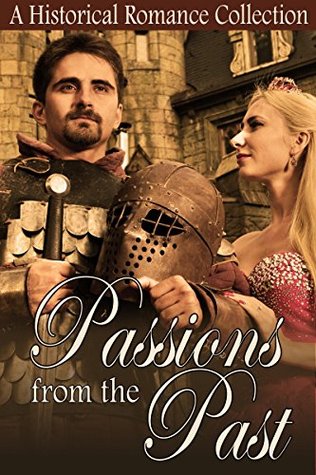 Passions from the Past Collection (Kindle Edition)