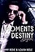 Moments of Destiny: Begehren (German Edition)