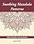 Soothing Mandala Patterns: Adult Mandala Coloring Books (Soothing Mandala and Art Book Series)