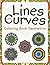 Lines and Curves: Coloring Book Geometric (Geometric Shapes and Art Book Series)