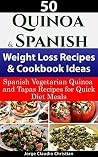 Cúrate: Authentic Spanish Food and Healthy Cookbook Ideas from an American Kitchen: Spanish Vegetarian, Quinoa and Tapas Recipes for Quick Diet Meals