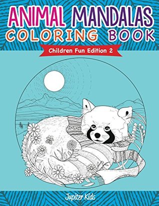 Animal Mandalas Coloring Book | Children Fun Edition 2 (Animal Mandalas and Art Book Series)