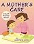 A Mother's Care: Color Books Adult (Mothers Care Coloring and Art Book Series)