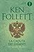 La caduta dei giganti by Ken Follett La caduta dei giganti by Ken Follett