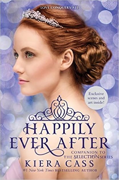 Happily Ever After (The Selection, #0.4, 0.5, 2.5, 3.1, 3.5)