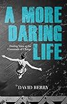 A More Daring Life: Finding Voice at the Crossroads of Change