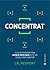 Concentrat by Cal Newport