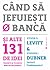 Când să jefuiești o bancă. Și alte 131 de idei trăsnite si po... by Steven D. Levitt