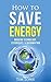How to Save Energy: Modern ...