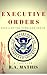 Executive Orders: Part 2 of the Homeland Series