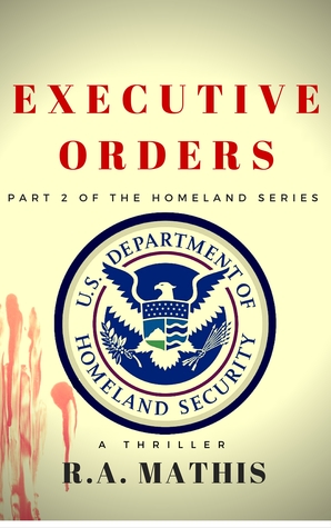 Executive Orders: Part 2 of the Homeland Series