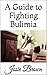 A Guide to Fighting Bulimia