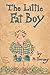 THE LITTLE FAT BOY