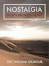 Book cover for Nostalgia: God's Broken Heart