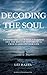 Decoding The Soul: Understa...
