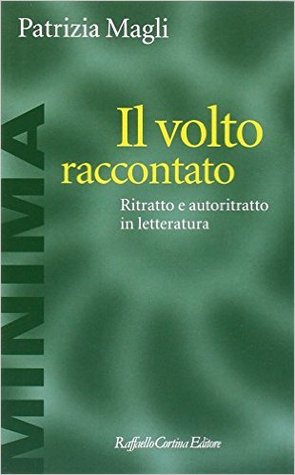 Il volto raccontato: Ritratto e autoritratto in letteratura