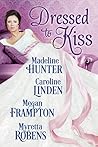 Dressed to Kiss by Madeline Hunter