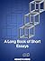 A Long Book of Short Essays