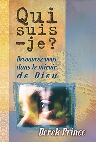 Qui suis-je?: Découvrez-vous dans le miroir de Dieu.
