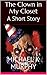 The Clown in My Closet: A Short Story