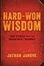 Hard-Won Wisdom by Jathan Janove