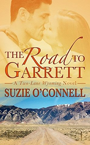 The Road to Garrett (Two-Lane Wyoming, #1)