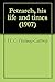 Petrarch, his life and times (1907)