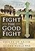 Fight the Good Fight: Voices of Faith from the Second World War