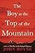 The Boy at the Top of the Mountain by John Boyne