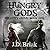 Hungry Gods