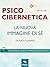 Psicocibernetica. La nuova ...