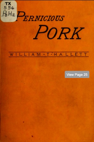 Pernicious Pork; or, Astounding revelations of the evil effects of eating swine flesh (Hardcover)