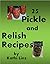 25 Pickle and Relish Recipes