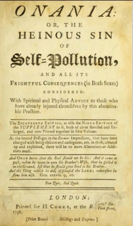Onania; Or, the Heinous Sin of Self-Pollution, and All Its Frightful Consequences, in Both Sexes, Considered, with Spiritual and Physical Advice ... the Fourth Edition. (Hardcover)
