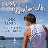Love, Hypothetically by Anne Tenino