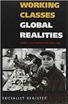 Working Classes, Global Realities