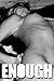 Enough - 41 (B&W Adult Picture Book)