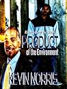 The Product of the Environment