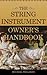 The String Instrument Owner's Handbook