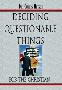 Deciding Questionable Things for the Christian