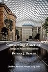 Conserving America?: Essays on Present Discontents (Dissident American Thought Today Series)