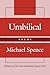 Umbilical by Michael Spence