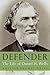 Defender: The Life of Daniel H. Wells