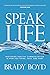 Speak Life: Restoring Healt...