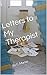 Letters to My Therapist by C. Martin