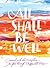 All Shall Be Well: A Spiritual Journal for Hope & Encouragement