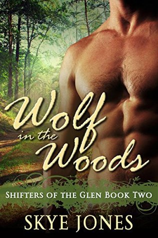 Wolf in the Woods (Shifters of the Glen, #2)
