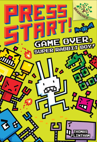 Game Over, Super Rabbit Boy! (Press Start! #1)